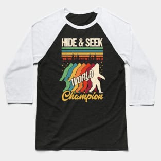 Hide and seek world champion Bigfoot Baseball T-Shirt